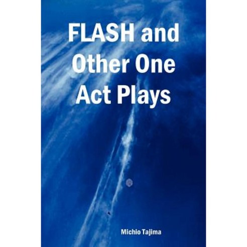Flash and Other One Act Plays Paperback, Lulu.com