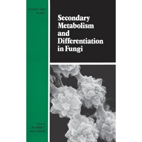 Secondary Metabolism and Differentiation in Fungi Hardcover, CRC Press
