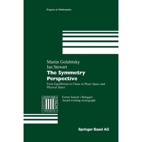 The Symmetry Perspective: From Equilibrium to Chaos in Phase Space and Physical Space Paperback, Birkhauser