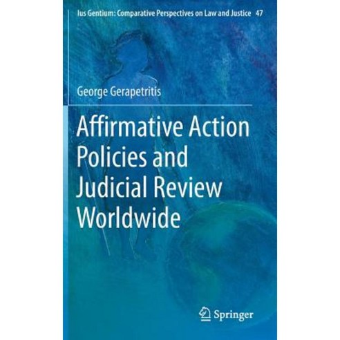 Affirmative Action Policies and Judicial Review Worldwide Hardcover, Springer