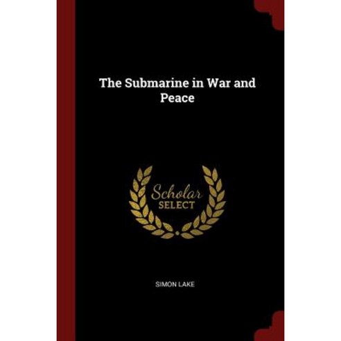 The Submarine in War and Peace Paperback, Andesite Press
