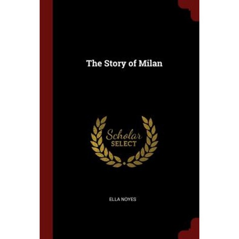 The Story of Milan Paperback, Andesite Press