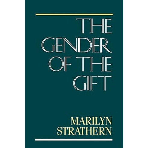 The Gender of the Gift: Problems with Women and Problems with Society in Melanesia Paperback, University of California Press