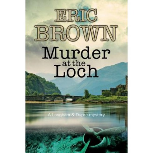 Murder at the Loch: A Traditional Murder Mystery Set in 1950s Scotland Paperback, Severn House Trade Paperback