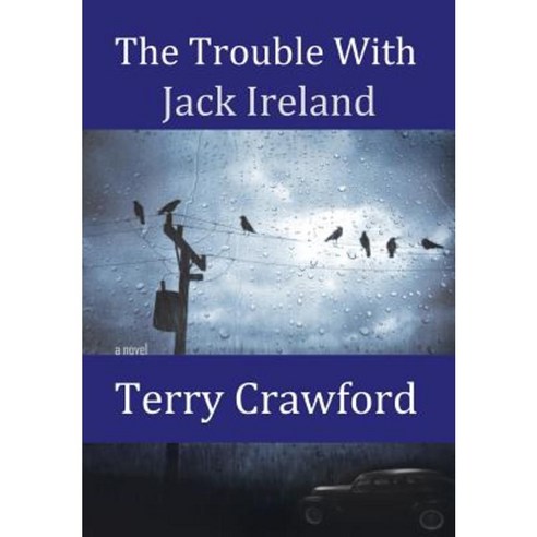 The Trouble with Jack Ireland Hardcover, Xlibris