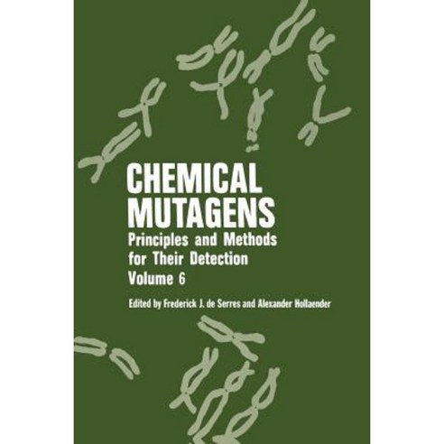 Chemical Mutagens: Principles and Methods for Their Detection Volume 6 Paperback, Springer