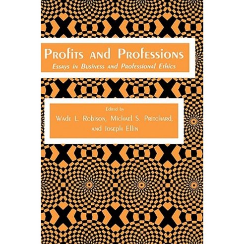 Profits and Professions: Essays in Business and Professional Ethics Hardcover, Humana Press