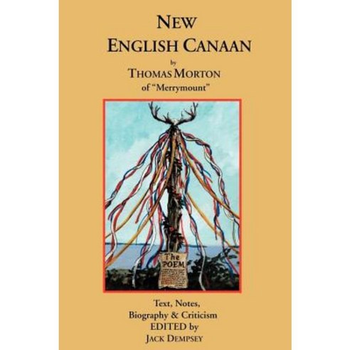 New English Canaan: Text Notes Biography & Criticism Paperback, Digital Scanning
