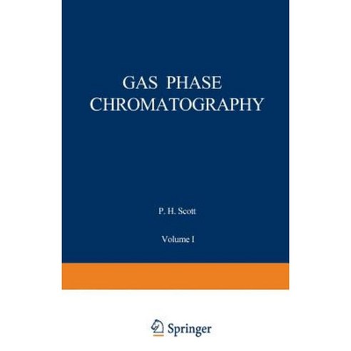 Gas Phase Chromatography: Volume I: Gas Chromatography Paperback, Springer