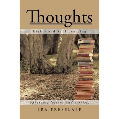 Thoughts: Eighty and Still Learning Paperback, iUniverse