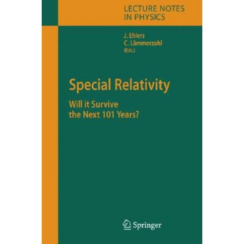 Special Relativity: Will It Survive the Next 101 Years? Hardcover, Springer
