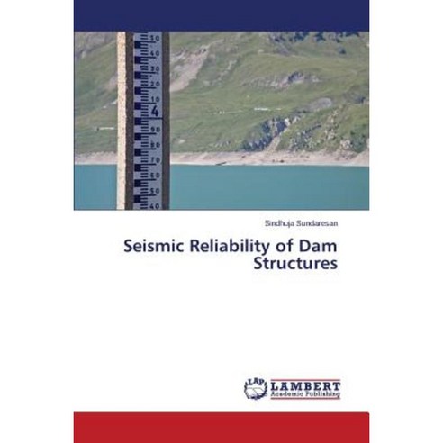 Seismic Reliability of Dam Structures Paperback, LAP Lambert Academic Publishing
