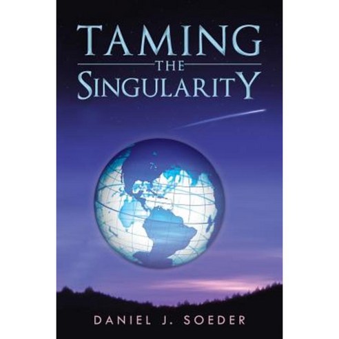 Taming the Singularity Paperback, Trafford Publishing