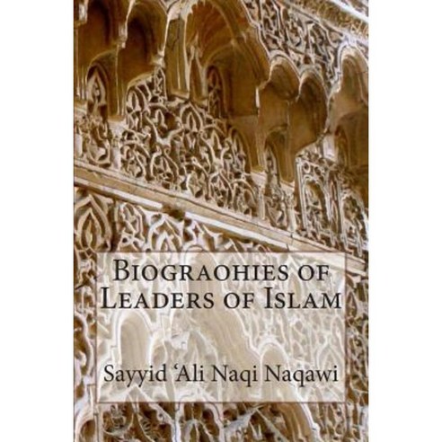 Biograohies of Leaders of Islam Paperback, Createspace