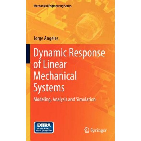Dynamic Response of Linear Mechanical Systems: Modeling Analysis and Simulation Hardcover, Springer