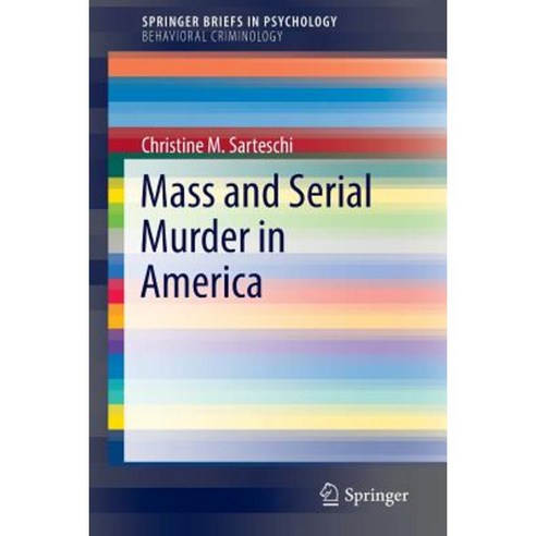 Mass and Serial Murder in America Paperback, Springer