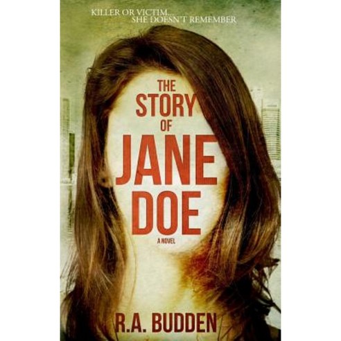 The Story of Jane Doe: Killer or Victim...She Doesn''t Remember Paperback, Rachel Budden