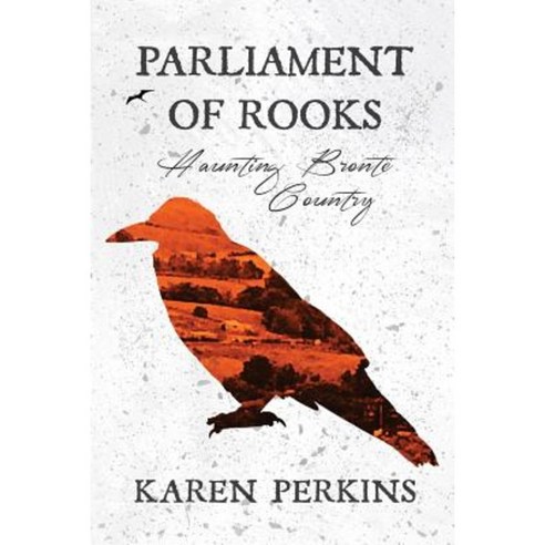 Parliament of Rooks: Haunting Bronte Country Paperback, Lionheart Publishing House