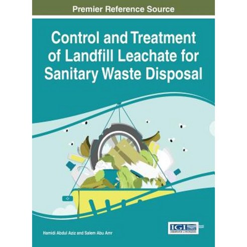 Control and Treatment of Landfill Leachate for Sanitary Waste Disposal Hardcover, Information Science Reference