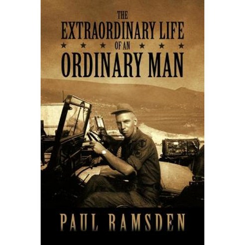 The Extraordinary Life of an Ordinary Man Paperback, Trafford Publishing