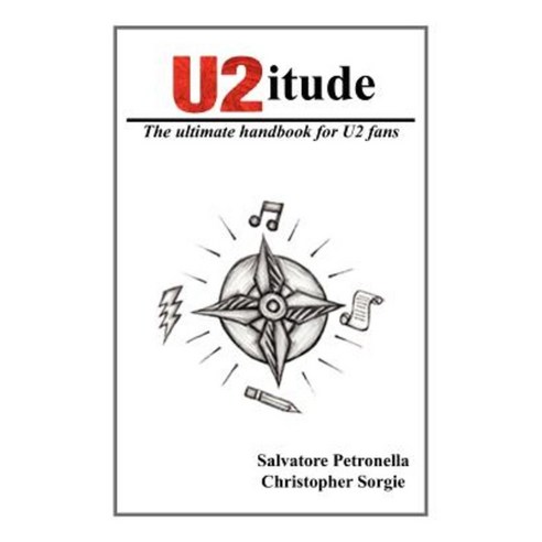 U2itude: The Ultimate Handbook for U2 Fans Paperback, Authorhouse