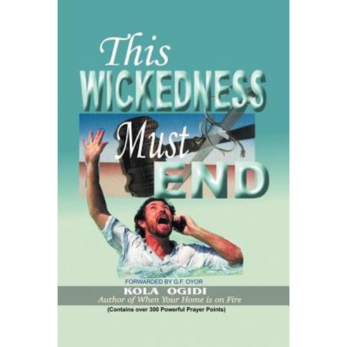 This Wickedness Must End Paperback, Xlibris Corporation