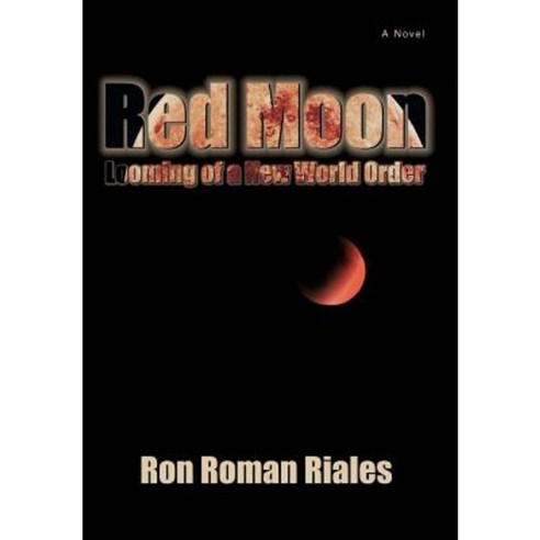Red Moon: Looming of a New World Order Hardcover, iUniverse
