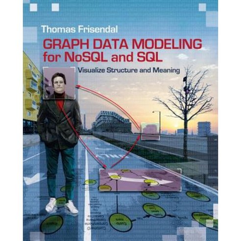 Graph Data Modeling for NoSQL and SQL: Visualize Structure and Meaning Paperback, Technics Publications