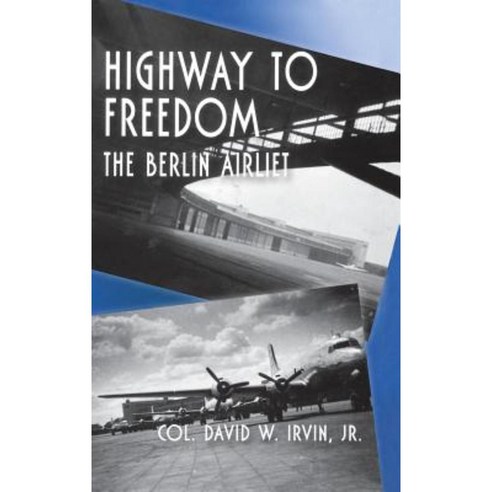 Highway to Freedom: The Berlin Airlift Hardcover, Turner