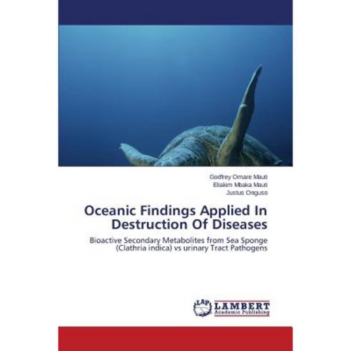 Oceanic Findings Applied in Destruction of Diseases Paperback, LAP Lambert Academic Publishing
