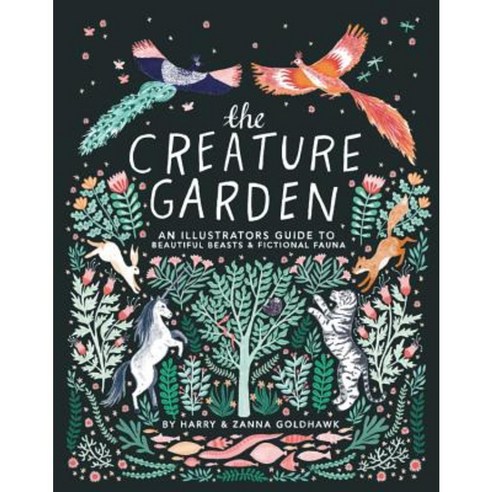 The Creature Garden: An Illustrator''s Guide to Beautiful Beasts and Fictional Fauna Hardcover, Rock Point Calendars