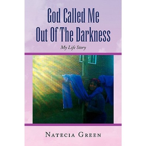 God Called Me Out of the Darkness Paperback, Xlibris Corporation