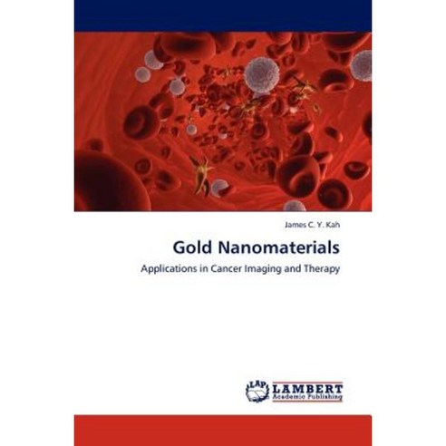 Gold Nanomaterials Paperback, LAP Lambert Academic Publishing
