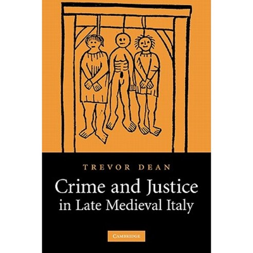 Crime and Justice in Late Medieval Italy, Cambridge University Press