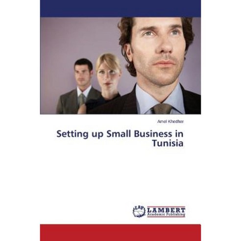 Setting Up Small Business in Tunisia Paperback, LAP Lambert Academic Publishing