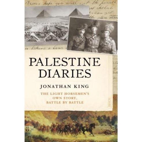Palestine Diaries: The Light Horsemenas Own Story Battle by Battle Paperback, Scribe Us