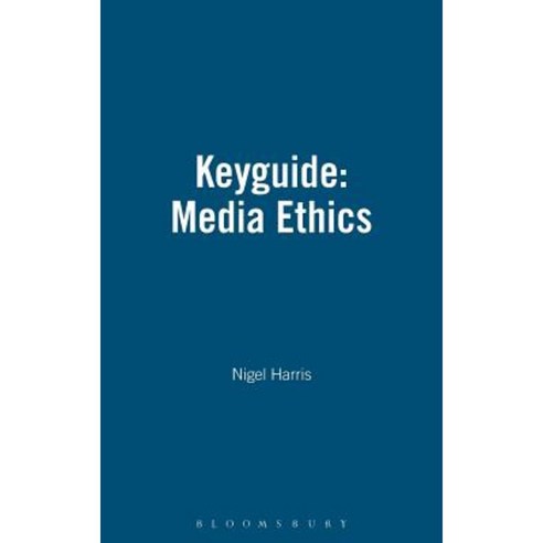 Keyguide: Media Ethics Hardcover, Bloomsbury Publishing PLC