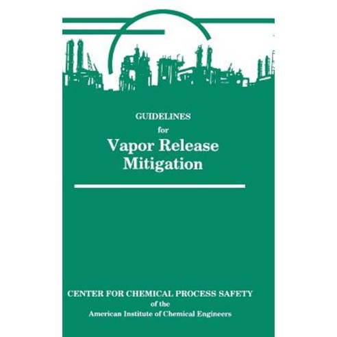Guidelines for Vapor Release Mitigation Hardcover, Wiley-Aiche