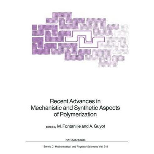 Recent Advances in Mechanistic and Synthetic Aspects of Polymerization Paperback, Springer