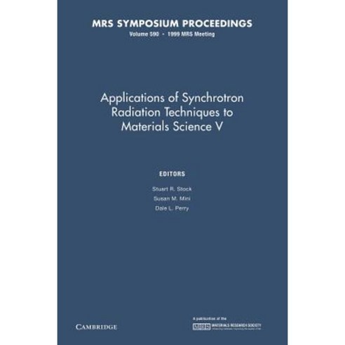 Applications of Synchrotron Radiation Techniques to Materials Science V:Volume 590, Cambridge University Press