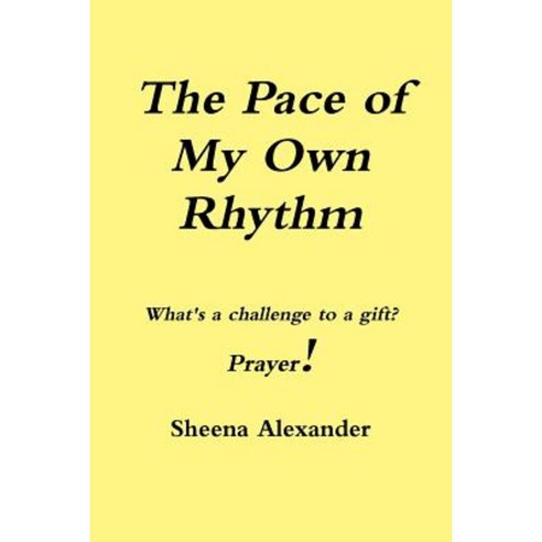 The Pace of My Own Rhythm Paperback, Lulu.com