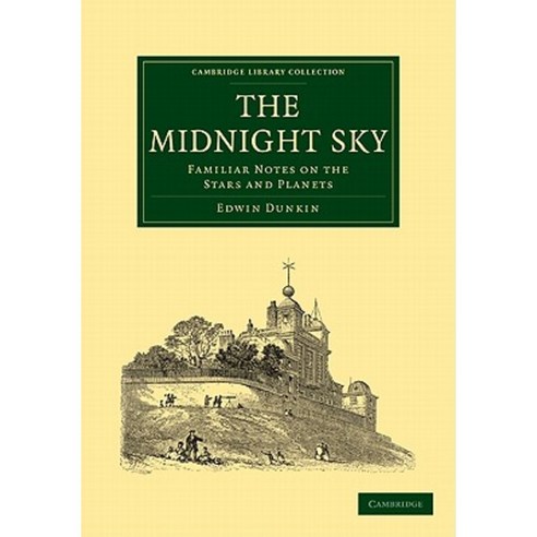 The Midnight Sky:Familiar Notes on the Stars and Planets, Cambridge University Press