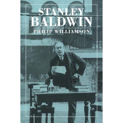 Stanley Baldwin: Conservative Leadership and National Values Paperback, Cambridge University Press