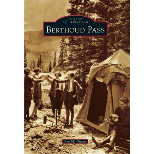 Berthoud Pass Paperback, Arcadia Publishing (SC)