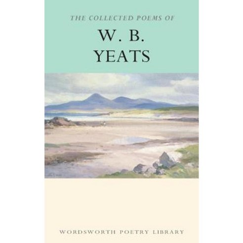 Collected Poems of W.B.Yeats, Wordsworth Editions Ltd