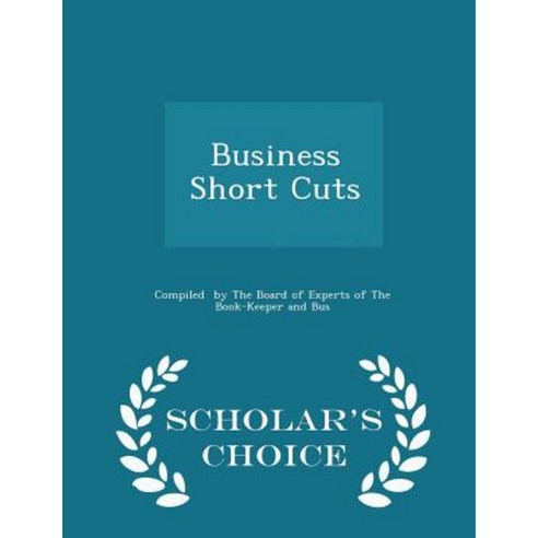 Business Short Cuts - Scholar''s Choice Edition Paperback