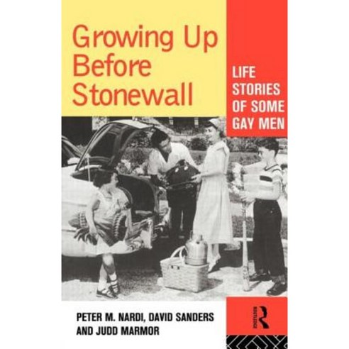 Growing Up Before Stonewall: Life Stories of Some Gay Men Paperback, Taylor & Francis