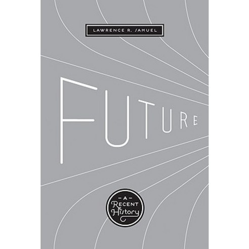 Future: A Recent History Paperback, University of Texas Press