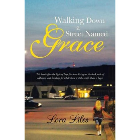 Walking Down a Street Named Grace Paperback, WestBow Press