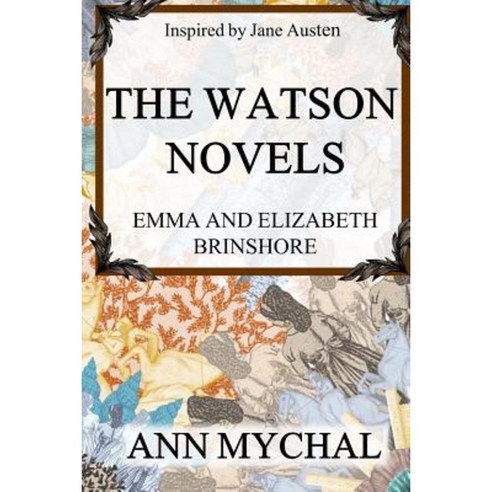 The Watson Novels: Emma and Elizabeth/Brinshore Paperback, J G Books UK